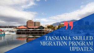 Tasmania Skilled Migration Update