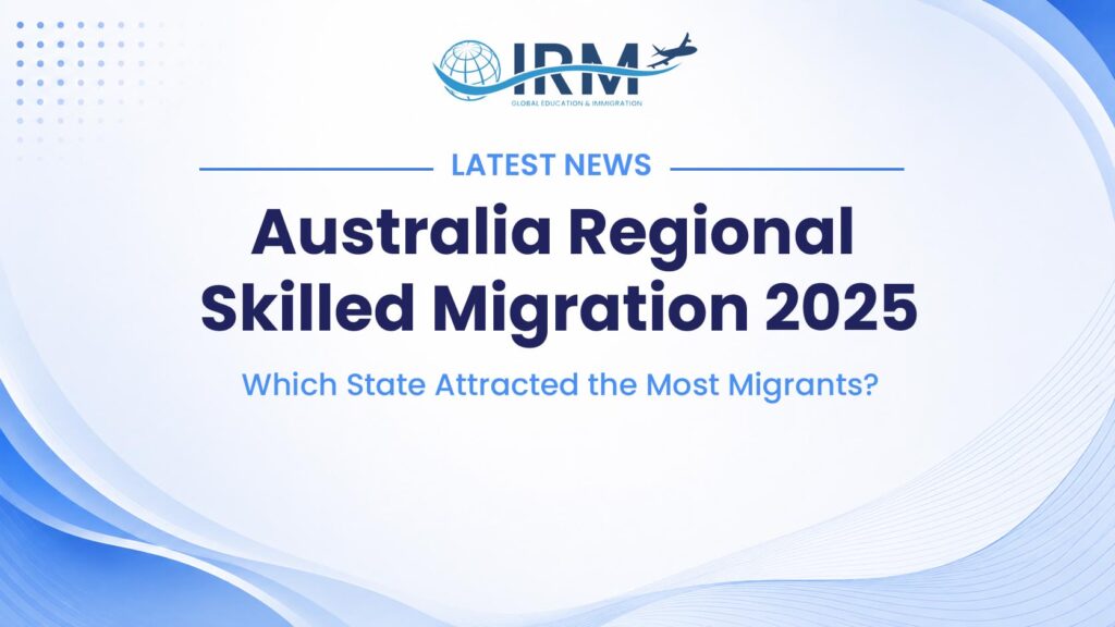 Australia Regional Skilled Migration 2025: Which State Attracted the Most Migrants?